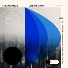 Vinson,will; Gilad Hekselman & Nate Wood - Trio Grande: Urban Myth