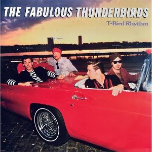 FABULOUS THUNDERBIRDS - T-BIRD RHYTHM