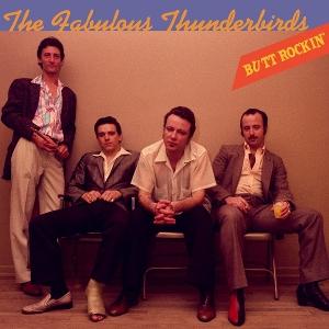 FABULOUS THUNDERBIRDS - BUTT ROCKIN (BLUE VINYL)
