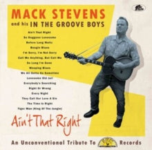 Stevens,mack & His In The Groove Boys - Ain't That Right: An Unconventional Tribute To Sun Records