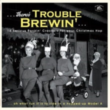 Various Artists - There's Trouble Brewin: 16 Serious Rockin Crackers For Your Christmas Hop