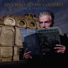 Harvey,mick - Five Ways To Say Goodbye