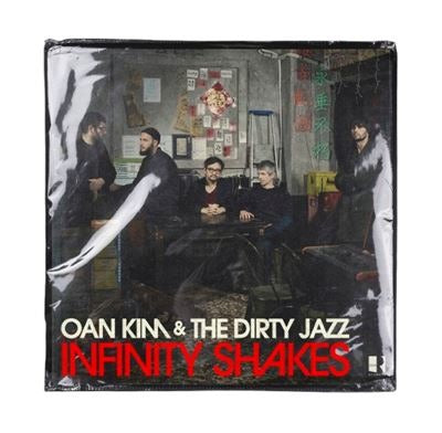 OAN KIM & THE DIRTY JAZZ - INFINITY SHAKES