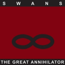 Swans - Great Annihilator (remastered)