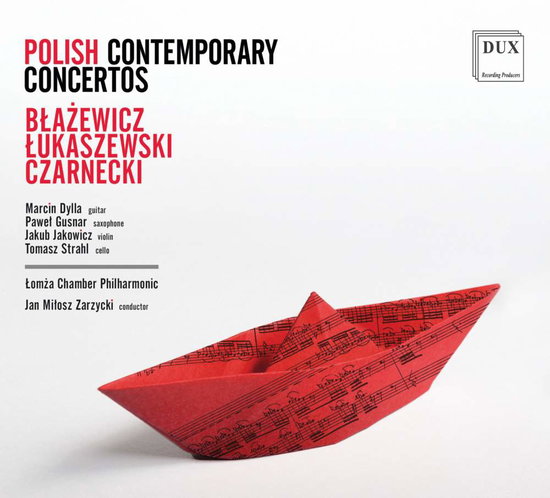 DYLLA MARCIN; PAWEL GUSNAR; JAKUB JAKOWICZ; TOMASZ STRAHL - BLAZEWICZ LUKASZEWSKI & CZARNECKI: POLISH CONTEMPORARY CONCERTOS
