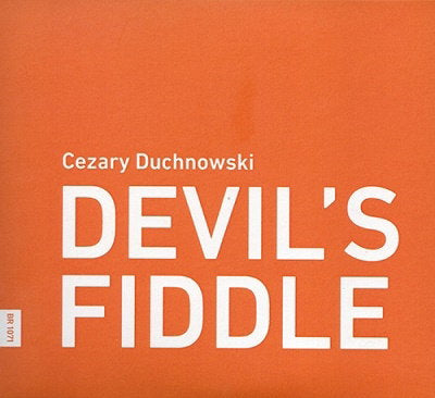 RADICAL POLISH ANSAMBL; MIKOLAJ PALOSZ; MANIUCHA BIKONT - DEVIL'S FIDDLE - L'OPERA DEL VILLAGGIO