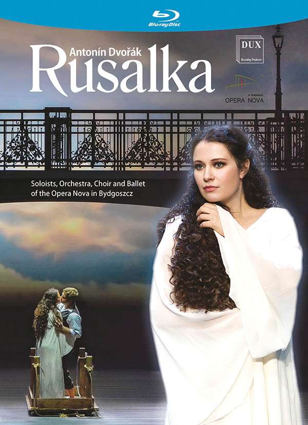BANASIAK,EWA; DARINA GAPICZ, LIDIA GOLINSKA, JACEK GRESZTA, THE CHOIR - ANTONIN DVORAK: RUSALKA