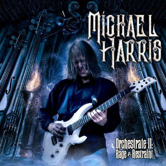 HARRIS,MICHAEL - ORCHESTRATE II: RAGE & RESTRAINT
