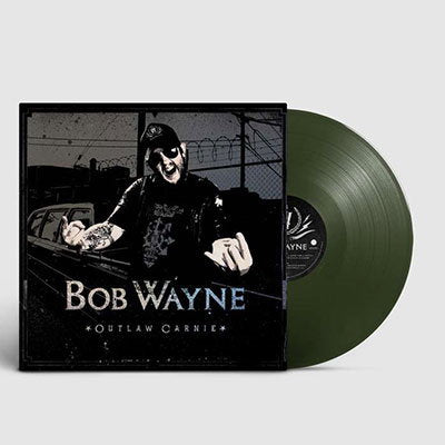 WAYNE,BOB - OUTLAW CARNIE (GREEN VINYL)