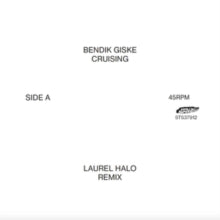 Bendik Giske - Cruising (laurel Halo Remixes) (import)