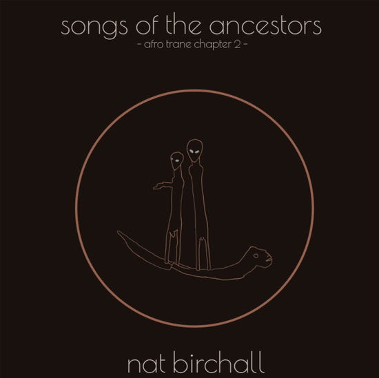 BIRCHALL,NAT - SONG OF THE ANCESTORS AFRO TRANE CHAPTER 2