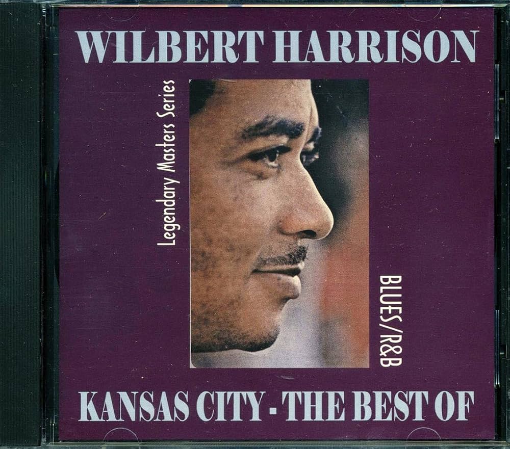 Wilbert Harrison - Kansas City: The Best Of