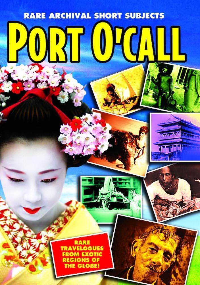 PORT O'CALL: RARE ARCHIVAL SHORT SUBJECTS - PORT O'CALL: RARE ARCHIVAL SHORT SUBJECTS