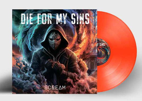 DIE FOR MY SINS - SCREAM (LIMITED/ORANGE VINYL)