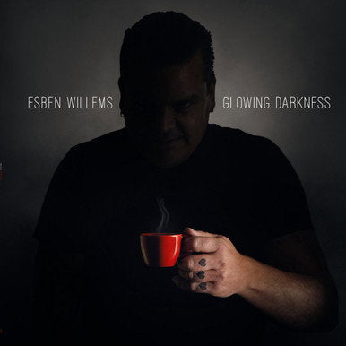WILLEMS,ESBEN - GLOWING DARKNESS