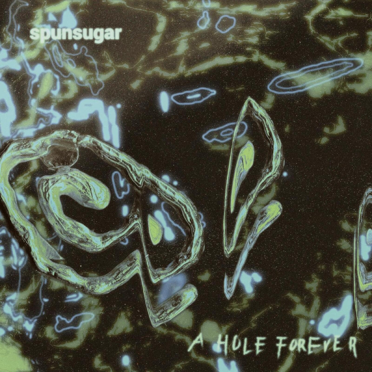 SPUNSUGAR - HOLE FOREVER