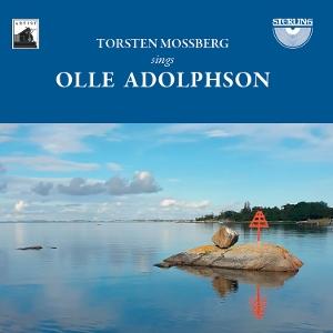 MOSSBERG TORSTEN - TORSTEN MOSSBERG SINGS OLLE ADOLPHSON