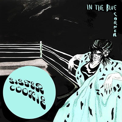 SISTER COOKIE - IN THE BLUE CORNER (DUSK BLUE VINYL)