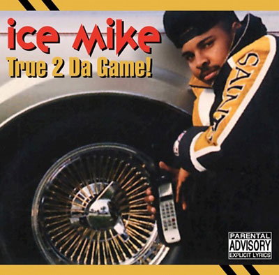 ICE MIKE - TRUE 2 DA GAME