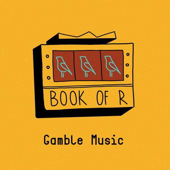BOOK OF R - GAMBLE MUSIC