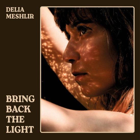 MESHLIR,DELIA - BRING BACK THE LIGHT