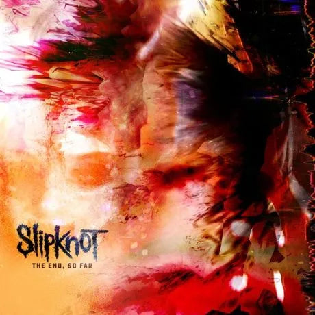 SLIPKNOT The End, So Far