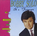 SOLO,BOBBY - IT'S FOREVER