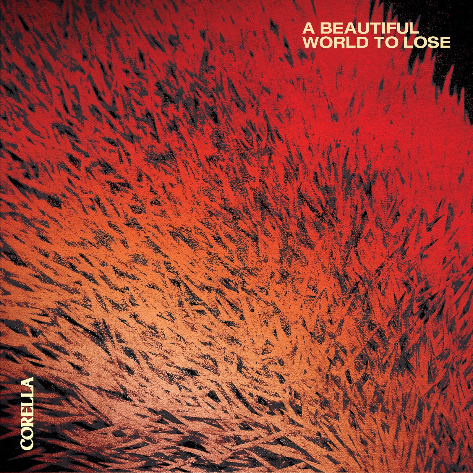 CORELLA - BEAUTIFUL WORLD TO LOSE (RED VINYL)