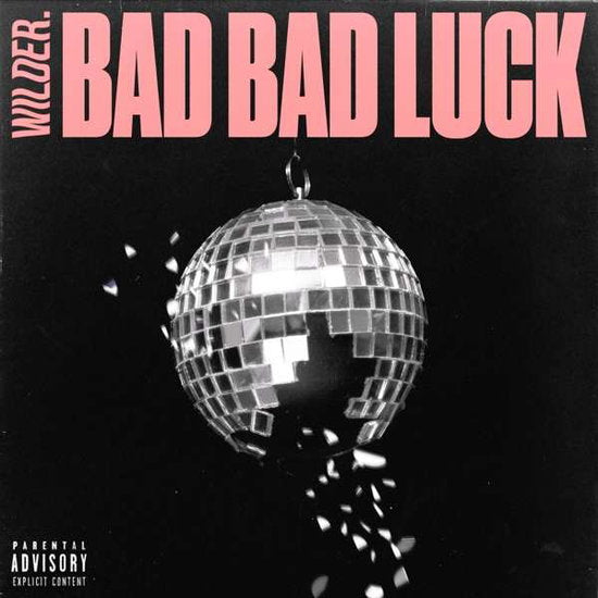 WILDER. - BAD BAD LUCK