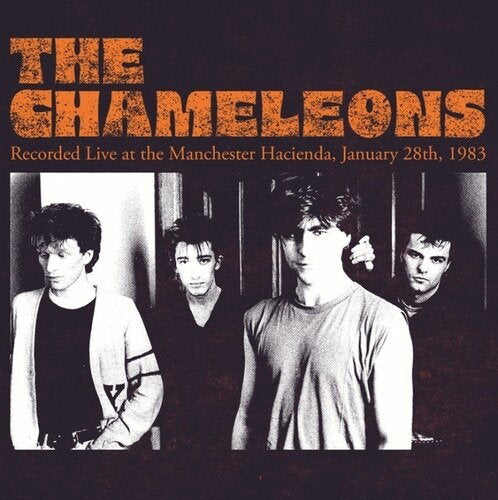 CHAMELEONS - RECORDED LIVE AT THE MANCHESTER HACIENDA. JANUARY 28TH. 1983 (ORANGE VINYL)
