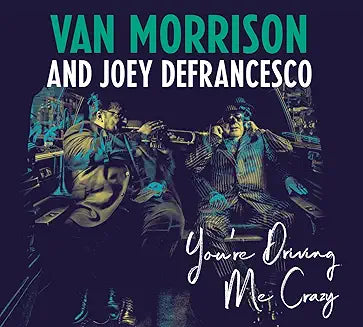 Van Morrison & Joey Defrancesco - You're Driving Me Crazy - Music & Performance - CD
