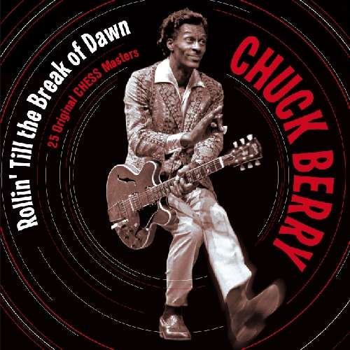 BERRY,CHUCK - ROLLIN TILL THE BREAK OF DAWN