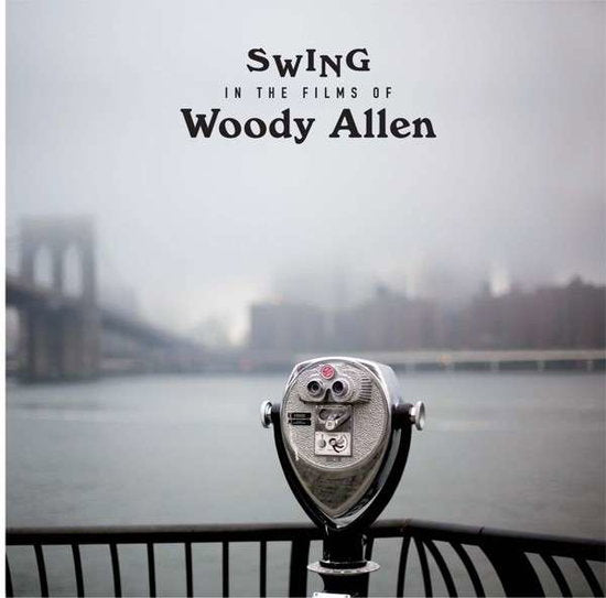 VARIOUS ARTISTS - SWINGS IN THE FILMS OF WOODY ALLEN