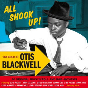 BLACKWELL,OTIS - ALL SHOOK UP: SONGS OF OTIS BLACKWELL-30 ORIGINAL ROCK N ROLL & R&B ANTHEMS