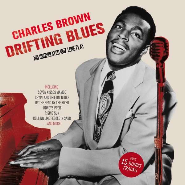 BROWN,CHARLES - DRIFTING BLUES: HIS UNDERRATED 1957 LP (15 BONUS TRACKS) (24BIT REMASTER)