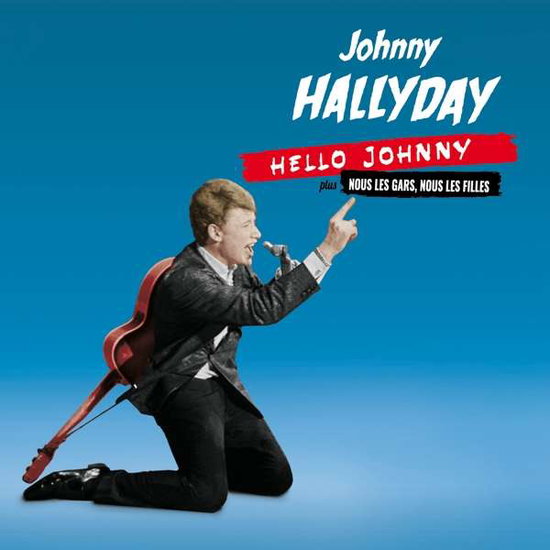 HALLYDAY,JOHNNY - HELLO JOHNNY / NOUS LES GARS, NOUS LES FILLES (24BIT REMASTER/8 BONUS TRACKS)