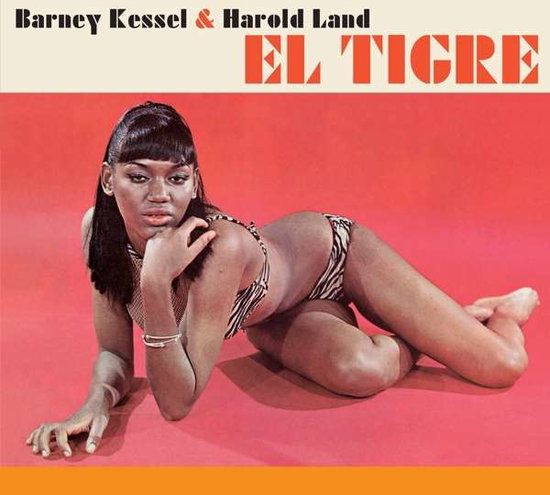 KESSEL,BARNEY & HAROLD LAND - EL TIGRE / BONUS ALBUM: TIME WILL TELL