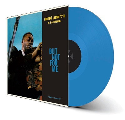 JAMAL,AHMAD TRIO - LIVE AT THE PERSHING LOUNGE 1958 - BUT NOT FOR ME (180G/BLUE VINYL)