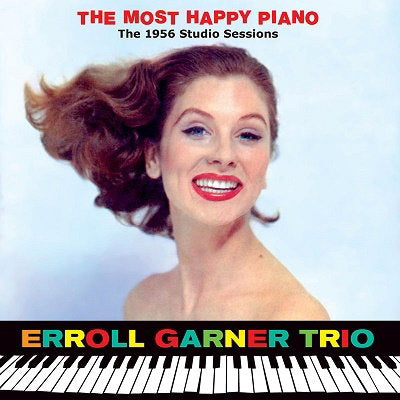 GARNER,ERROLL - MOST HAPP PIANO THE 1956 STUDIO SESSIONS