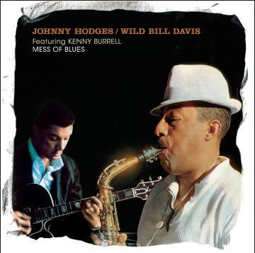 HODGES,JOHNNY / DAVIS,WILD BILL - MESS OF BLUES (FT GRANT GREEN)