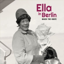 Fitzgerald,ella - Mack The Knife: Ella In Berlin (limited 6 Bonus Tracks/6 Panel Digipak/New Cover Photography)