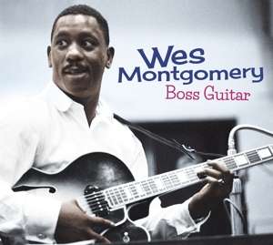 MONTGOMERY,WES - BOSS GUITAR - THE COMPLETE LP