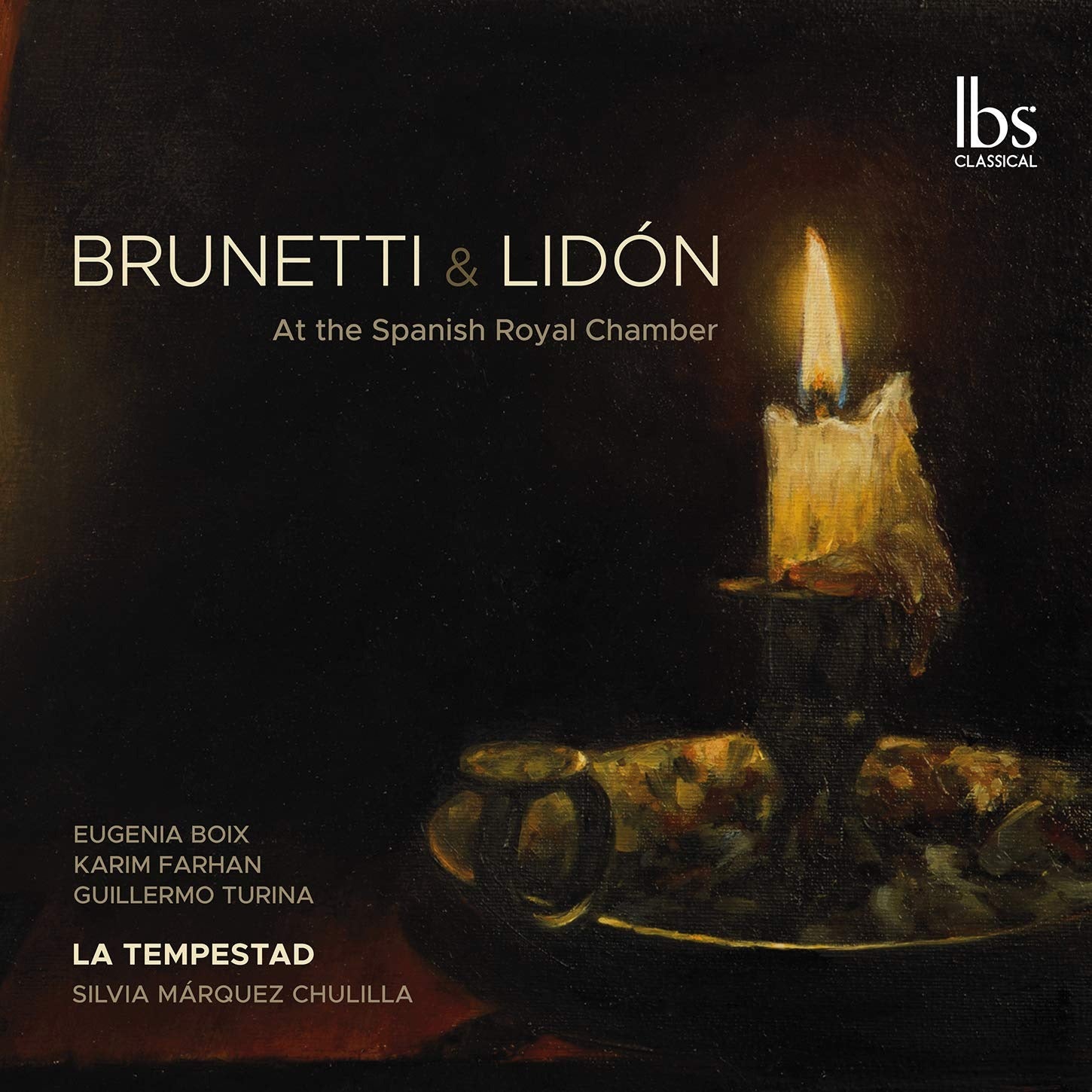 LA TEMPESTAD; GUILLERMO TURINA; EUGENIA BOIX; KARIM FARHAN - BRUNETTI & LIDON: AT THE SPANISH ROYAL CHAMBER
