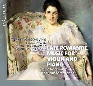 MONTEIRO,BRUNO / JOAO PAULO SANTOS - LATE ROMANTIC WORKS FOR VIOLIN & PIANO