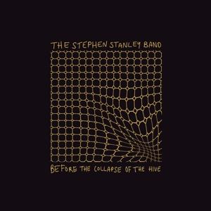 STANLEY STEPHEN BAND - BEFORE THE COLLAPSE OF THE HIVE