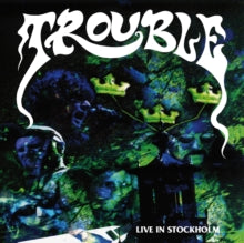 Trouble - Live In Stockholm