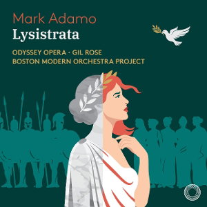 MARK ADAMO: LYSISTRATA - ODYSSEY OPERA/GIL ROSE/BOSTON MODERN ORCHESTRA PROJECT (2SACD)