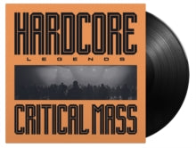 Critical Mass - Hardcore Legends (180g)