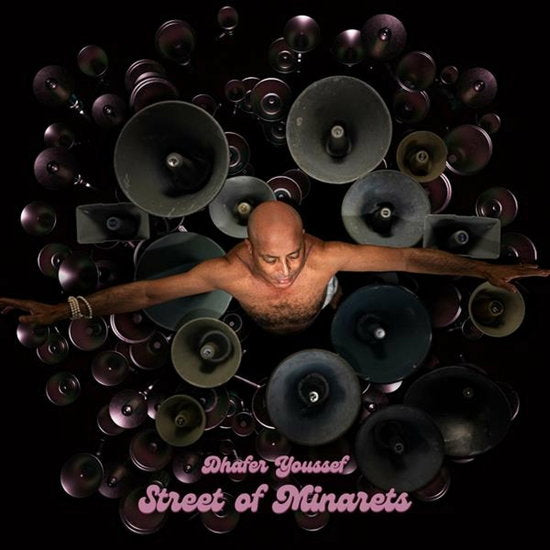 YOUSSEF,DHAFER - STREET OF MINARETS (2LP)