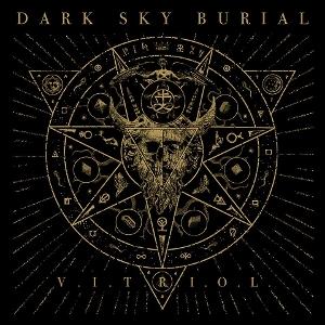 DARK SKY BURIAL - V.I.T.R.I.O.L.